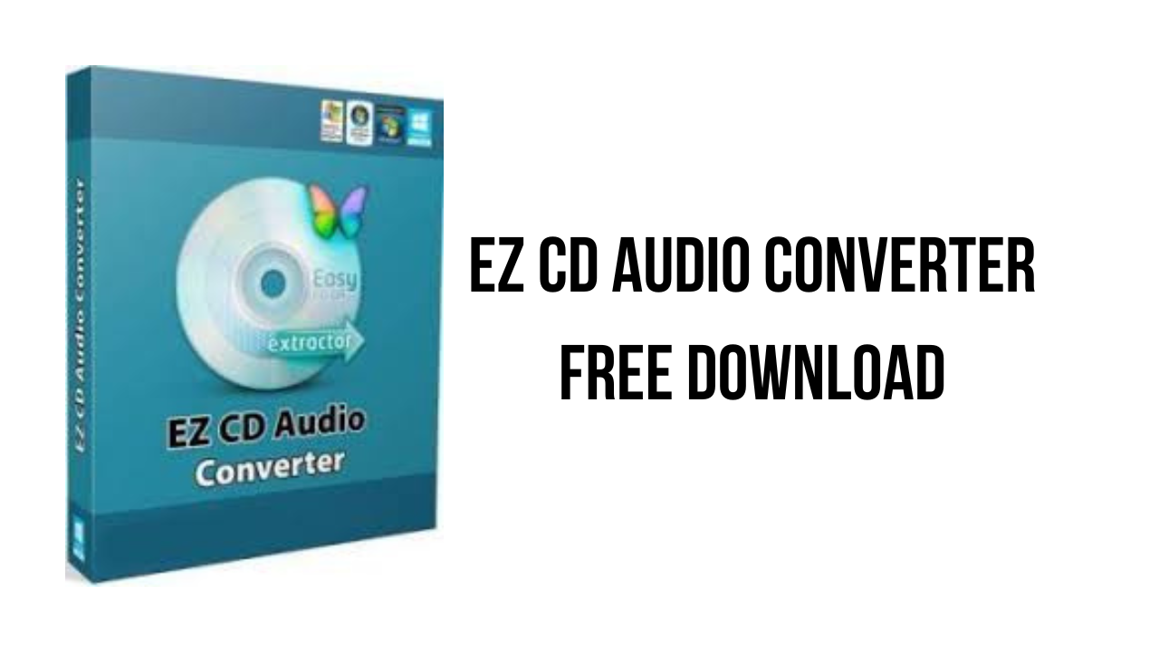 Hướng dẫn tải và cài đặt EZ CD Audio Converter 9 full crack