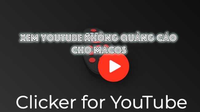 Hướng dẫn tải và cài đặt Clicker for YouTube Cho MacOS