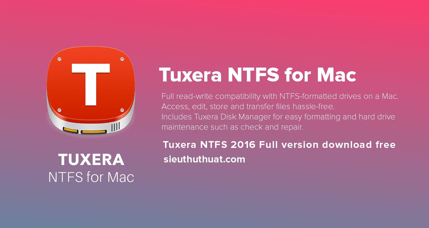 Hướng dẫn download Tuxera NTFS - Phần mềm hỗ trợ đọc ổ cứng ngoài