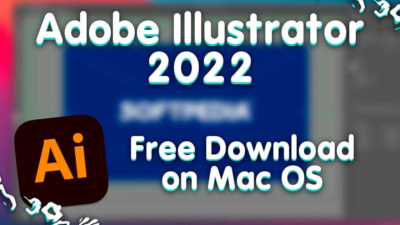 Hướng dẫn tải và cài đặt Adobe illustrator 2022 MacOS Mới Nhất [M1 & Intel]